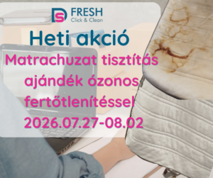 Matrachuzat tisztítás ajándék ózonos fertőtlenítéssel   2026.07.27-08.02